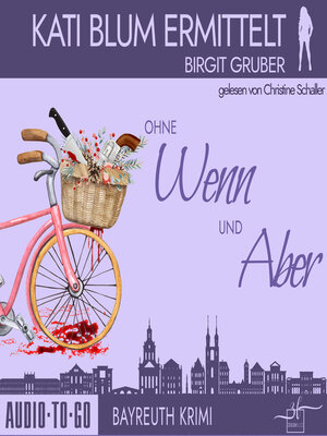 cover image of Ohne Wenn und Aber--Kati Blum ermittelt--Krimikomödie, Band 1 (ungekürzt)